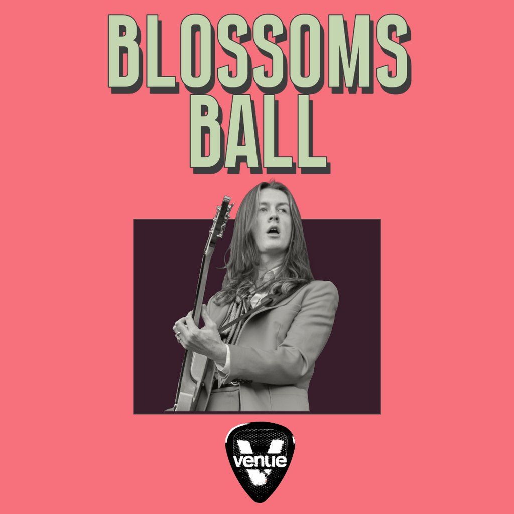 Blossoms Ball \/\/ Venue Thursdays \/\/