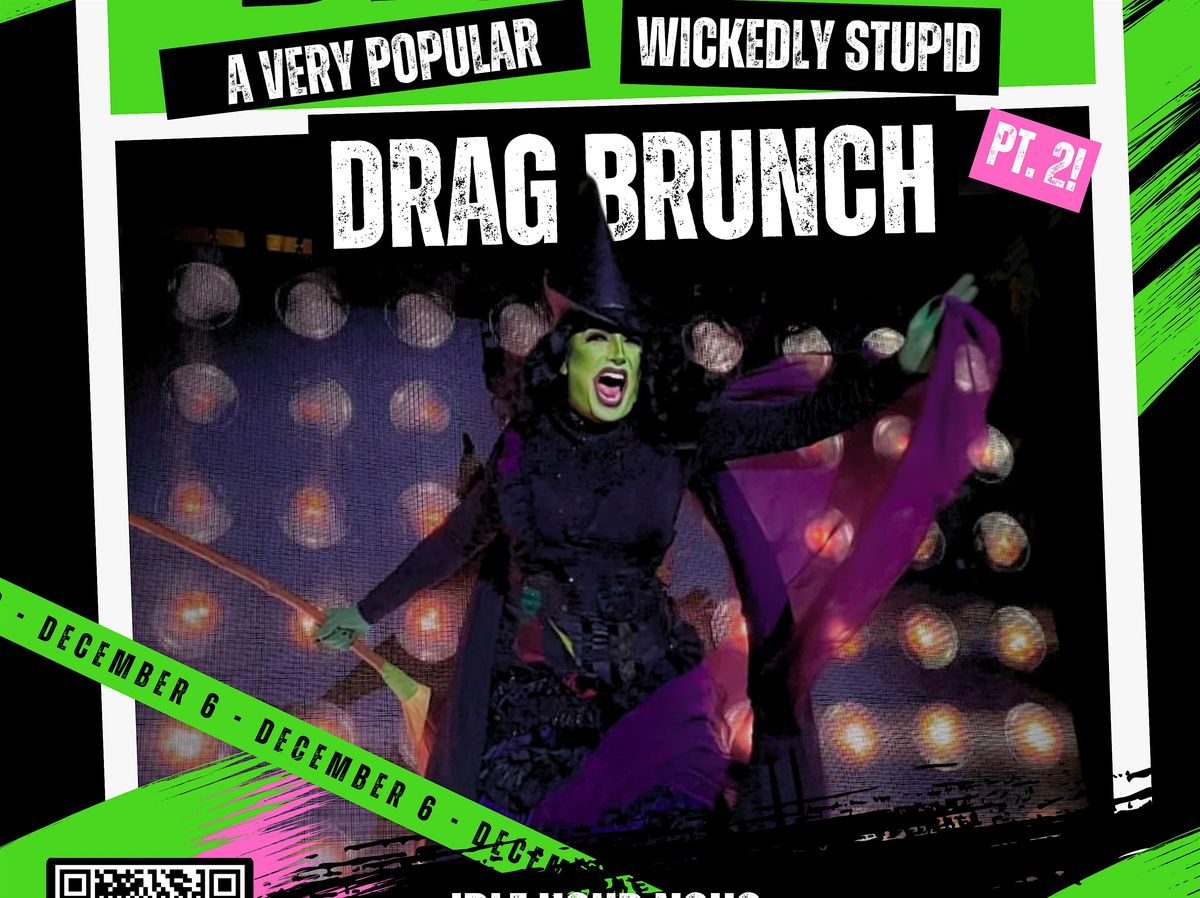 D!CK'ED:  A Wickedly Stupid Bottomless Drag Brunch! 12\/6