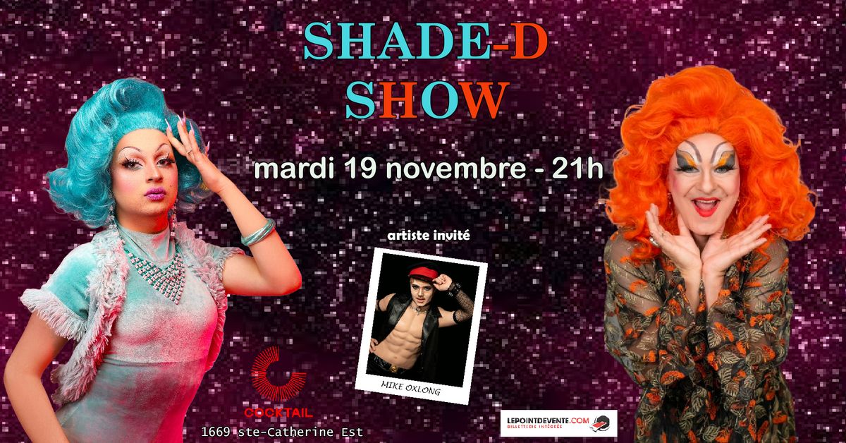 Le SHADE-D Show 