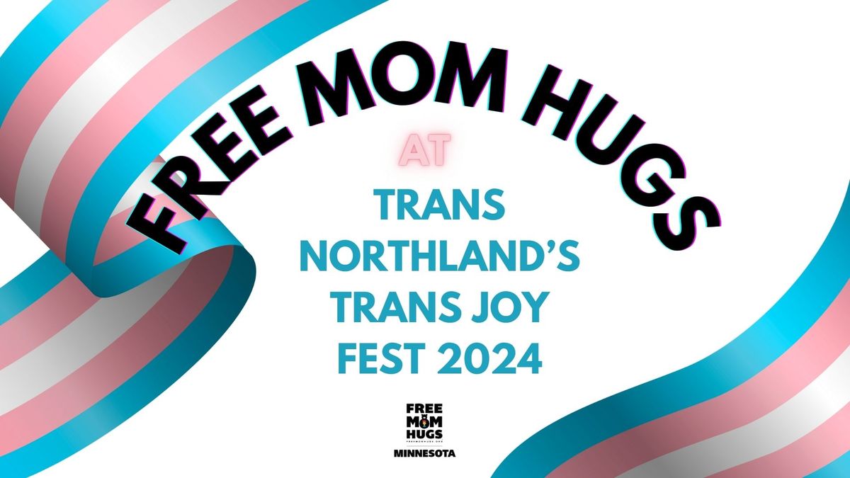 Free Mom Hugs Minnesota at Trans Northland's Trans Joy Fest