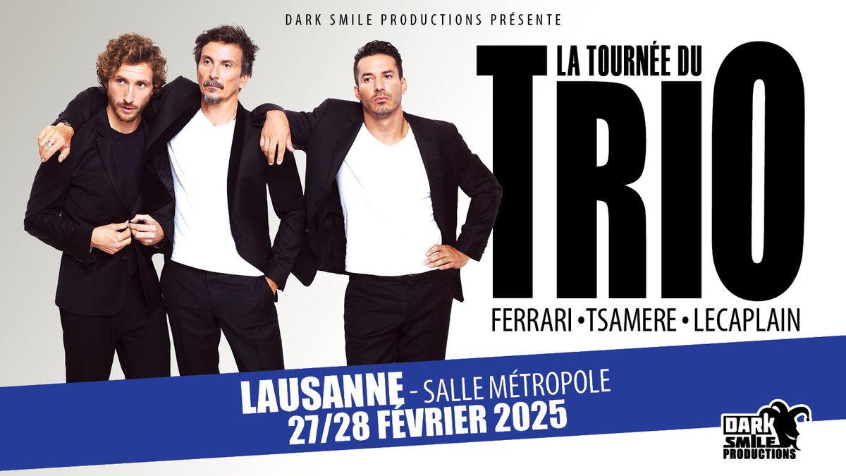 Tourn\u00e9e du Trio \u00e0 LAUSANNE (SUISSE)