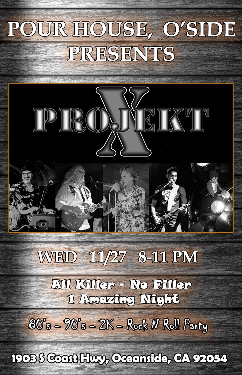 Projekt X at Pour House, O'side Wed. 11-27-24. Pre-Thanksgiving take-over!