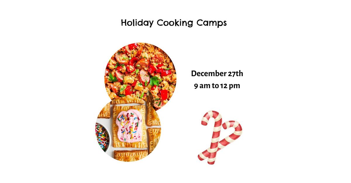 Holiday Cooking Camps | 12\/27 from 9 am to 12 pm