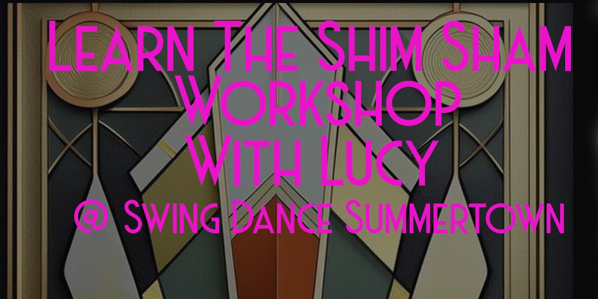 Learn The Shim Sham Workshop With Lucy 