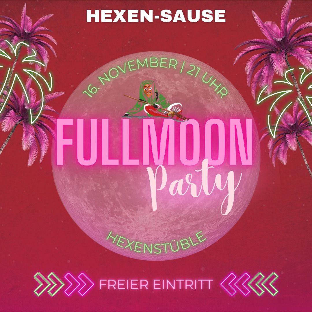 Hexensause Fullmoon Party\ud83c\udf15\ud83c\udf89