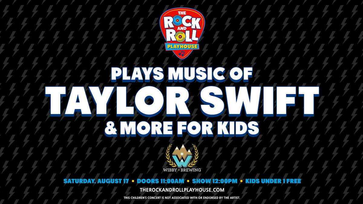 Rock & Roll Playhouse: Taylor Swift + More for Kids | Wibby Pavilion