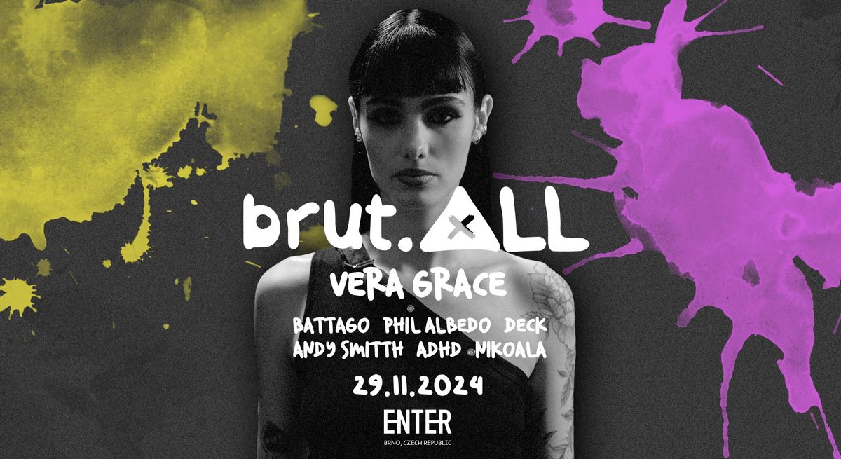 brut.ALL no.02 w\/ Vera Grace | ENTER Club Brno \u2192 29.11.2024