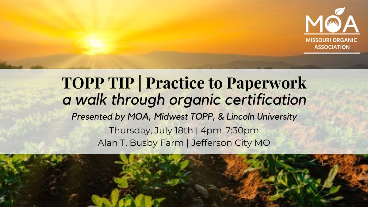 JULY 18 | TOPP TIP | Practice to Paperwork: a walk through organic certification 