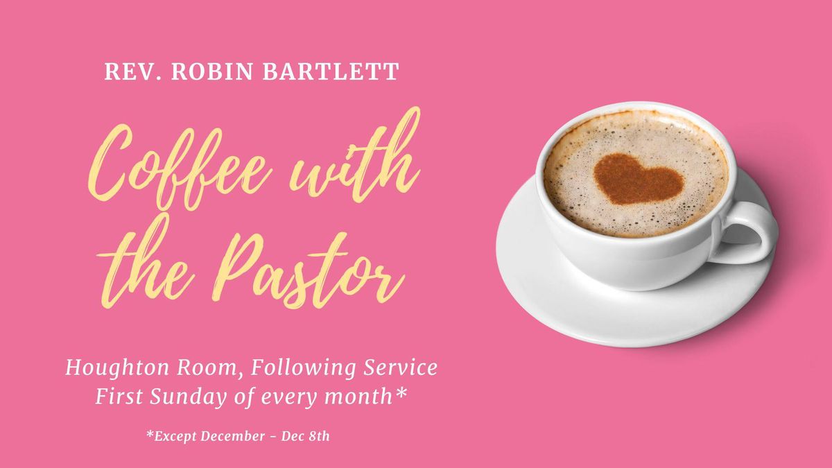 Coffee Hour with Pastor Robin