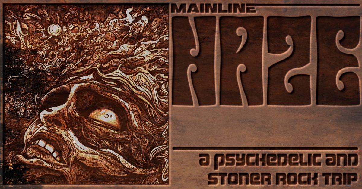 Mainline presents - Haze: A Psychedelic Stoner Rock Trip