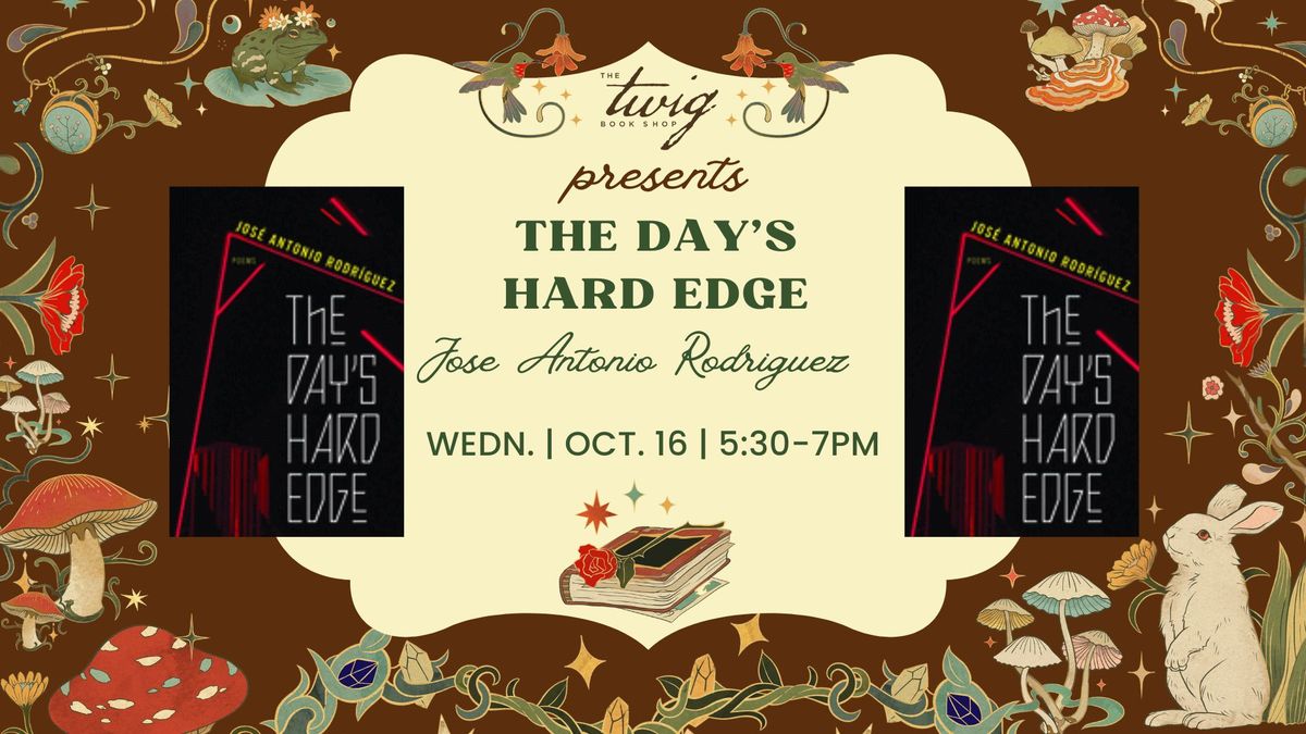 Jose Antonio Rodriguez "The Day's Hard Edge" & Octavio Quintanilla "The Book of Wounded Sparrows"