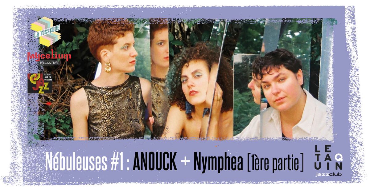 N\u00e9buleuses #1: Anouck + Nymphea [Nu jazz\/Chants polyphoniques]