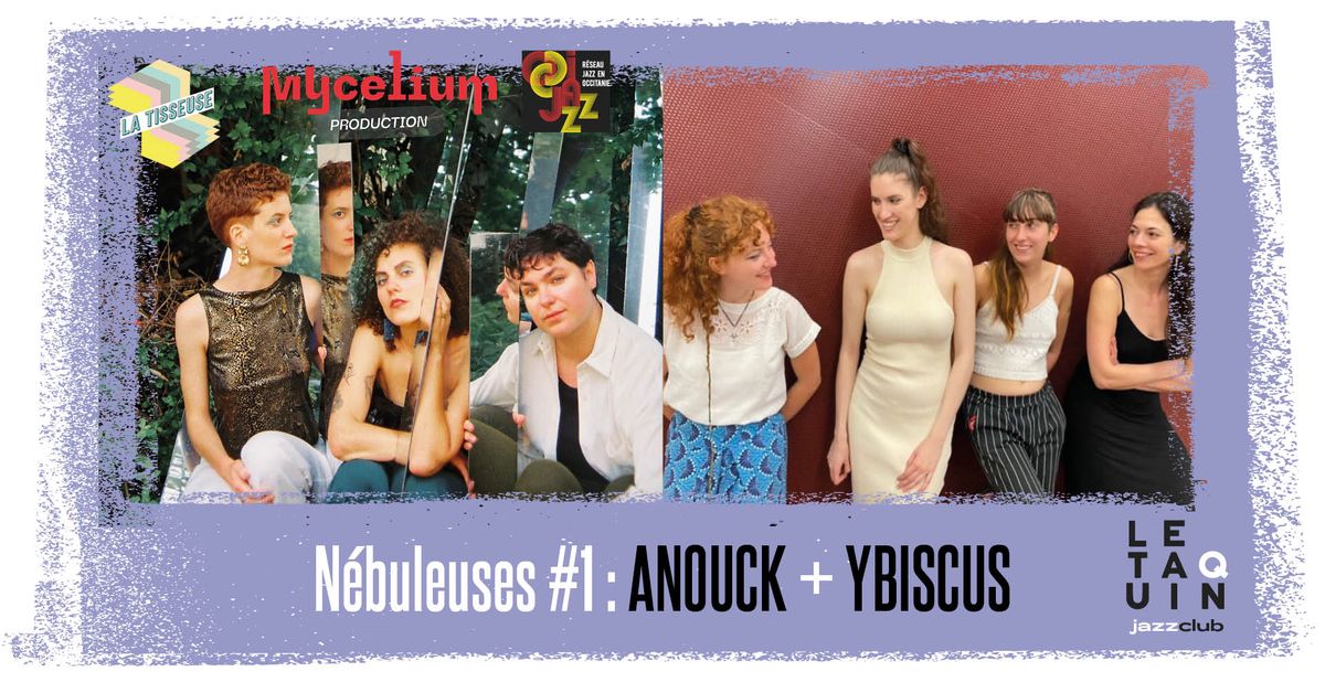 N\u00e9buleuses #1: Anouck + Ybiscus [Nu jazz\/Chants polyphoniques]