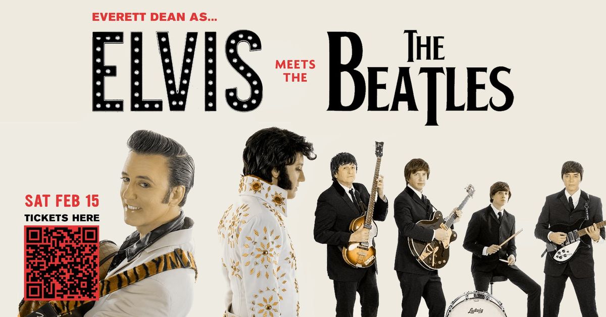 February 15: ELVIS MEETS THE BEATLES TRIBUTE SHOW