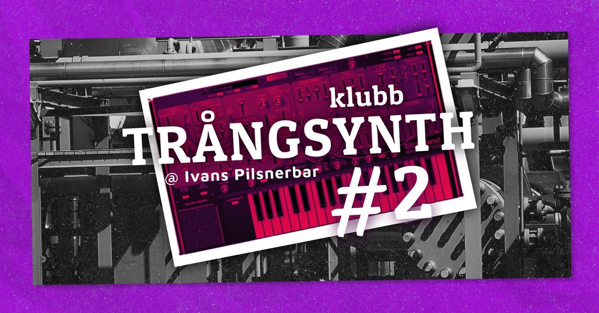 Klubb Tr\u00e5ngSynth #2 (p\u00e5 Ring\u00f6n)