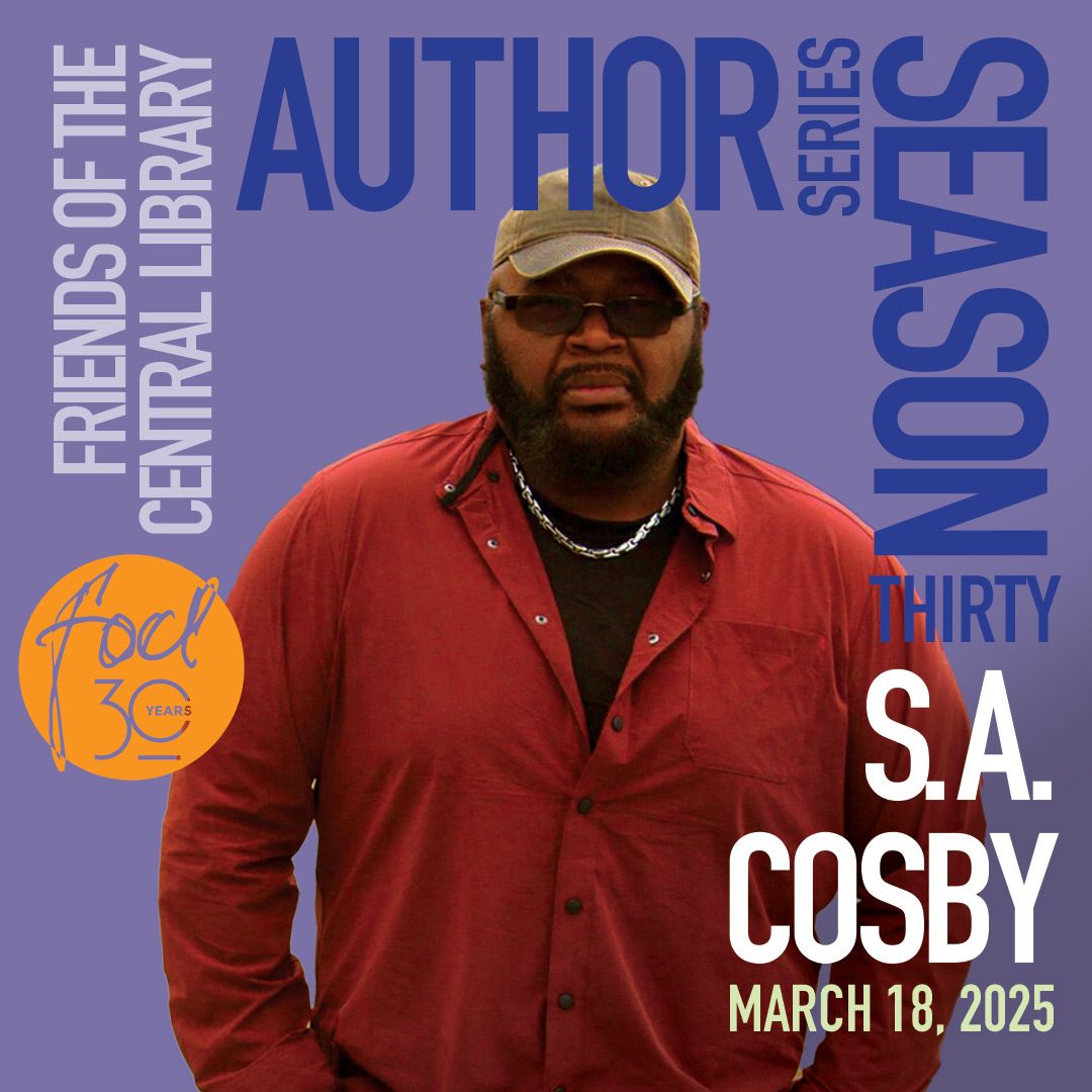 Friends of the Central Library Author Series: S.A. Cosby