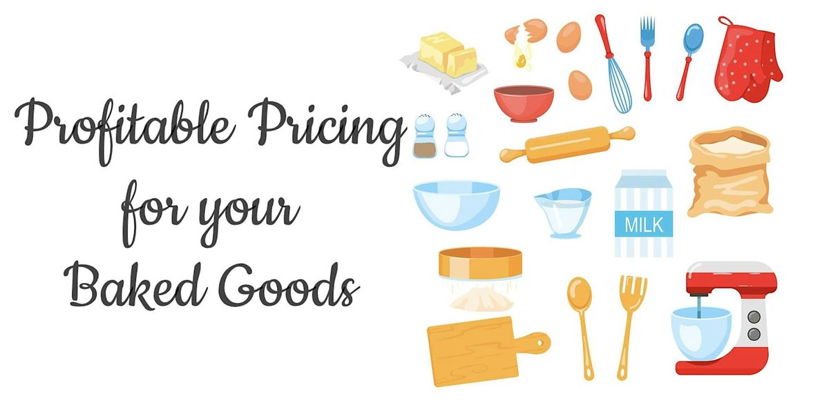 Profitable Pricing For Your Baked Goods