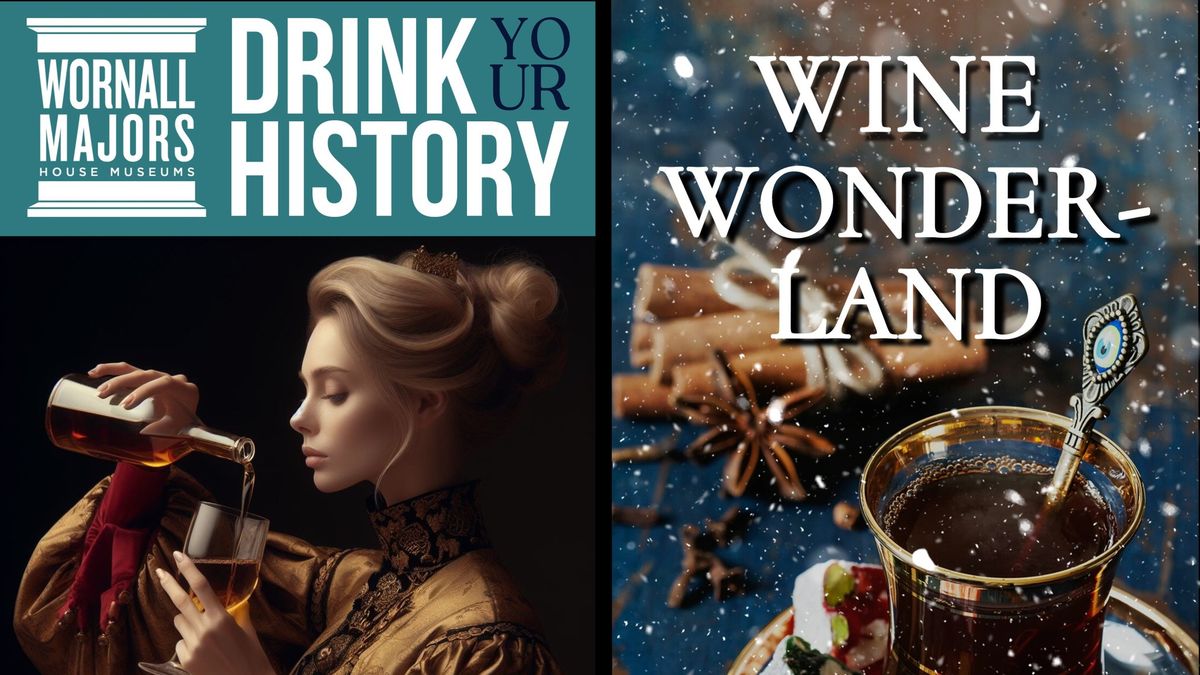 Drink Your History \u2013 Wine Wonderland