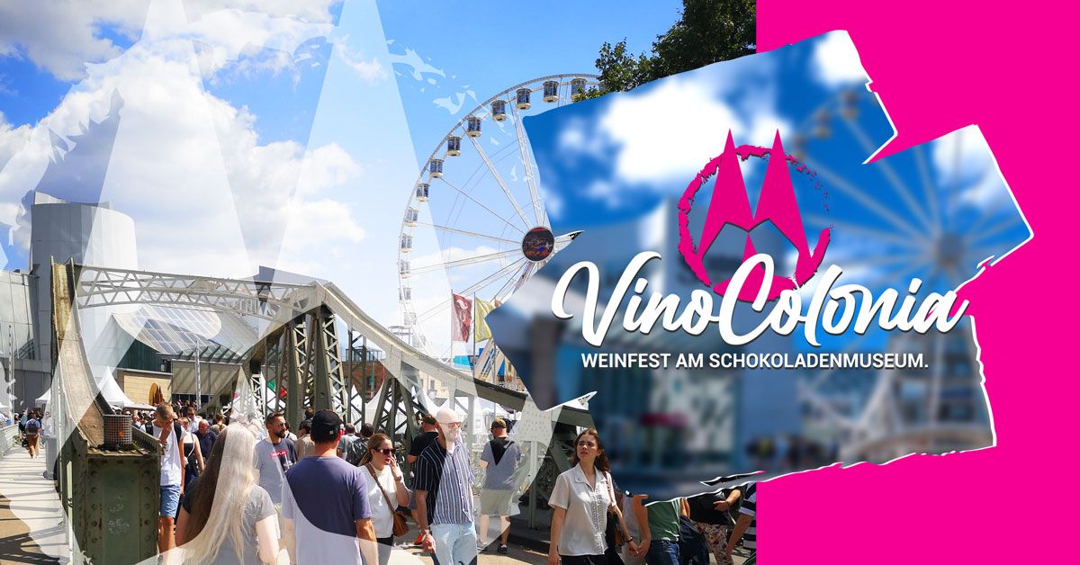 VinoColonia - Weinfest am Schokoladenmuseum