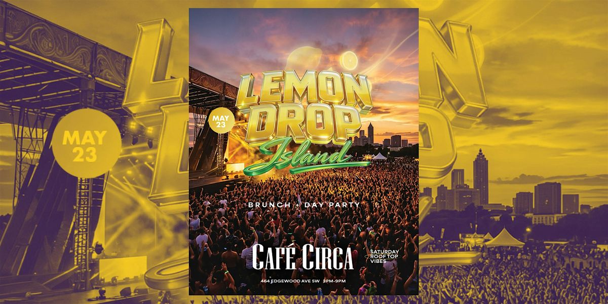 LEMON DROP ISLAND BRUNCH & DAY PARTY | MEMORIAL DAY