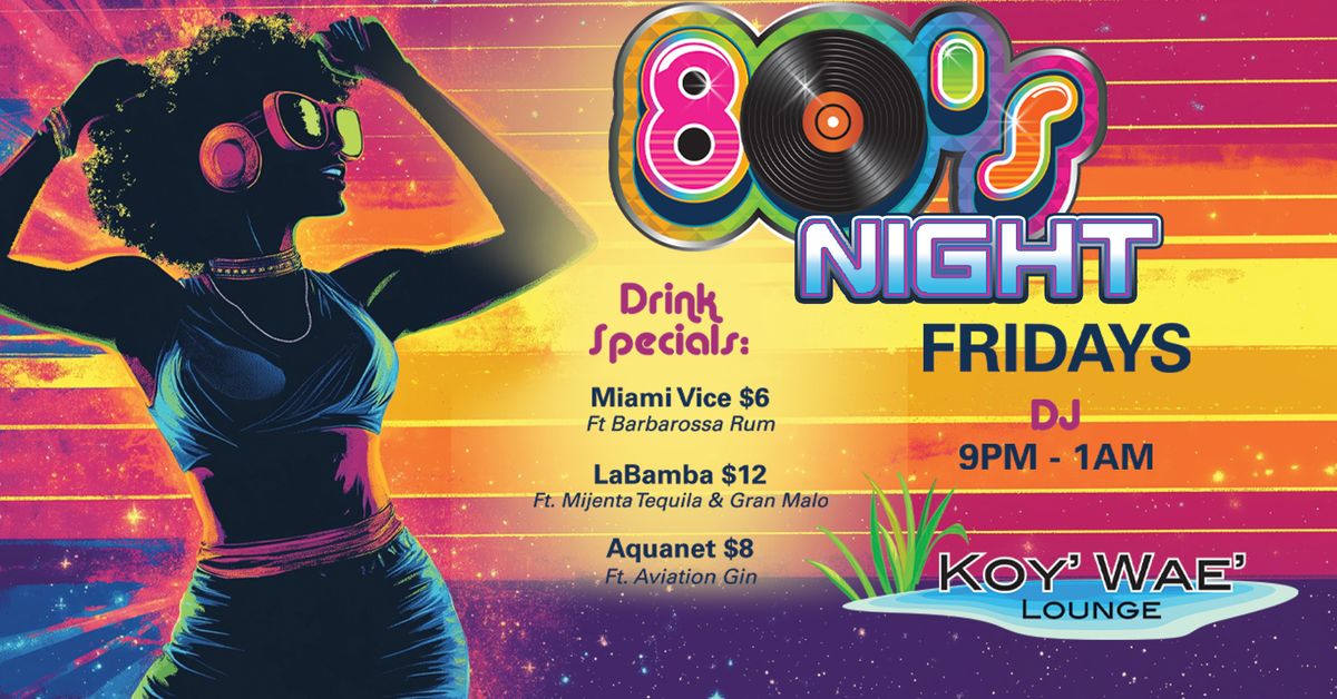 80's Night at The Ko\u00fd Wa\u00e9 Lounge