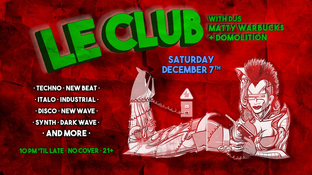 Le Club - Saturday, December 7th