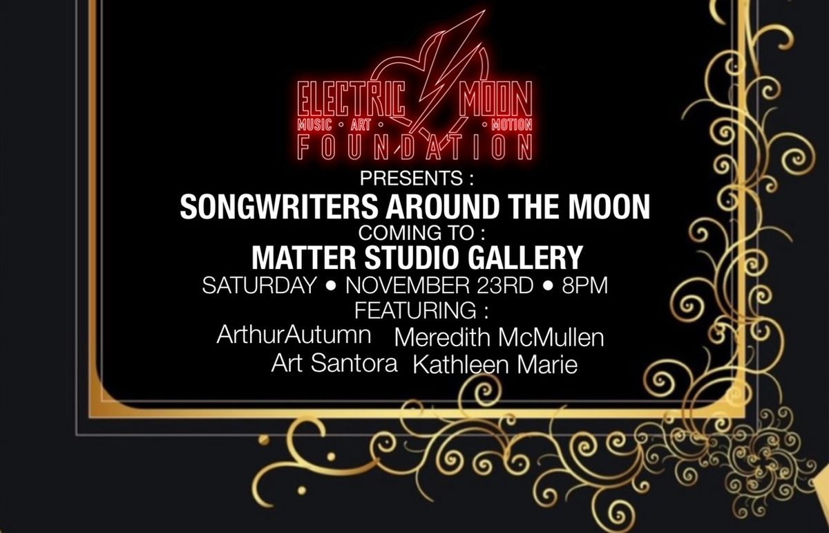 Songwriters Around The Moon - Presented by Electric Moon Foundation