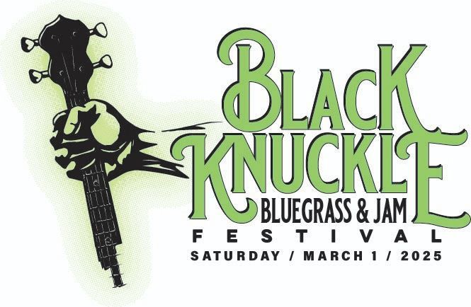 2025 Black Knuckle Winter Bluegrass & Jam Fest - Ticket Link Below