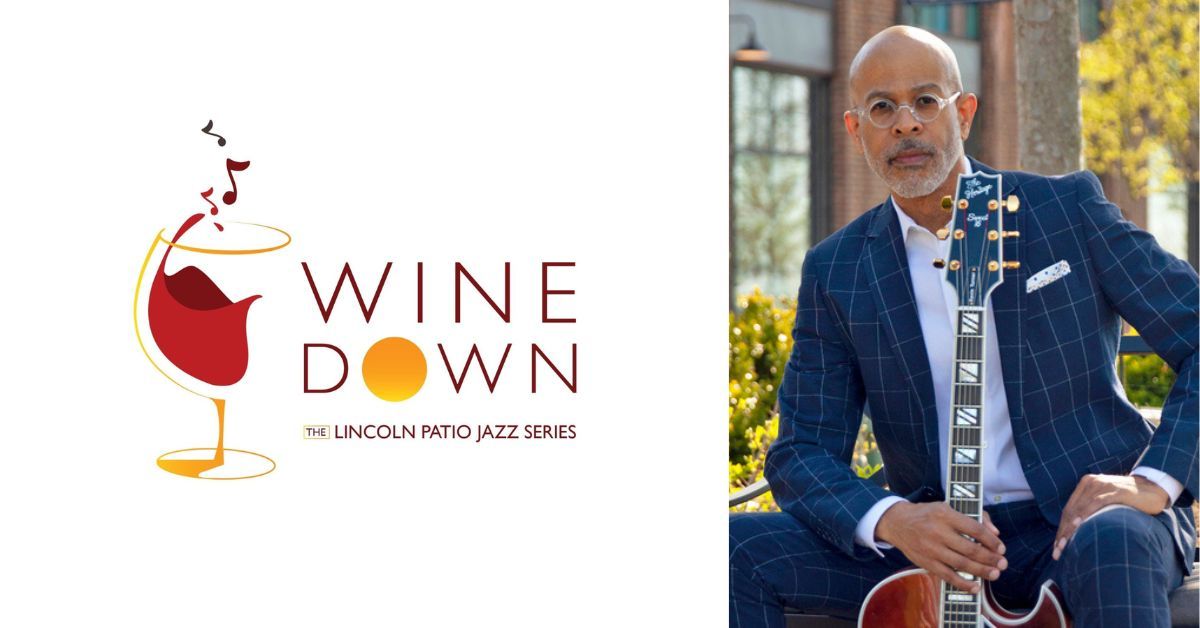 Wine Down Wednesdays - The Lincoln Patio Jazz Series: Kevin Turner