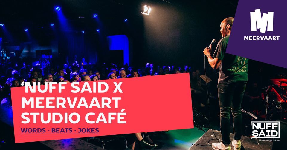 'Nuff Said X Meervaart Studio Caf\u00e9