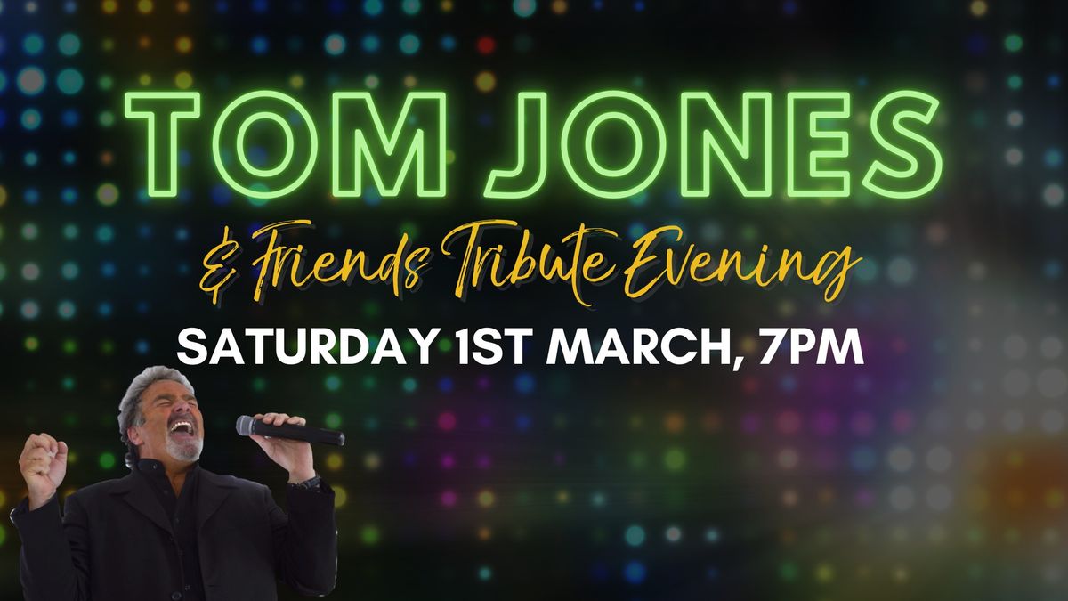 Tom Jones & Friends Tribute Evening