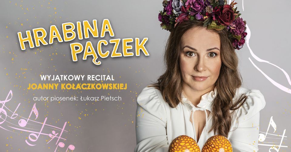 Pozna\u0144: Hrabina P\u0105czek - recital Joanny Ko\u0142aczkowskiej