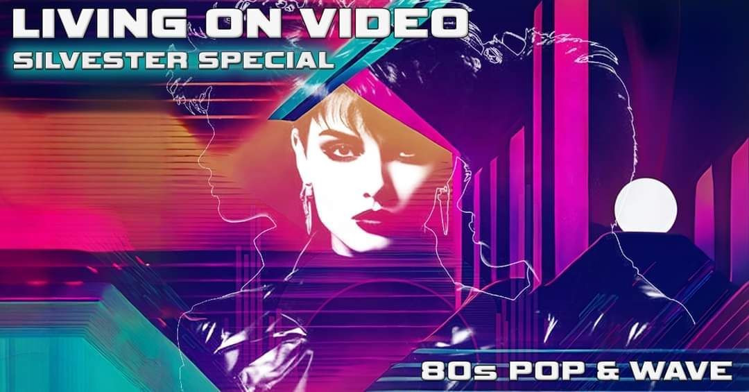 LIVING ON VIDEO - 80s Pop & Wave [Silvester Special] \/\/ Tsunami Club