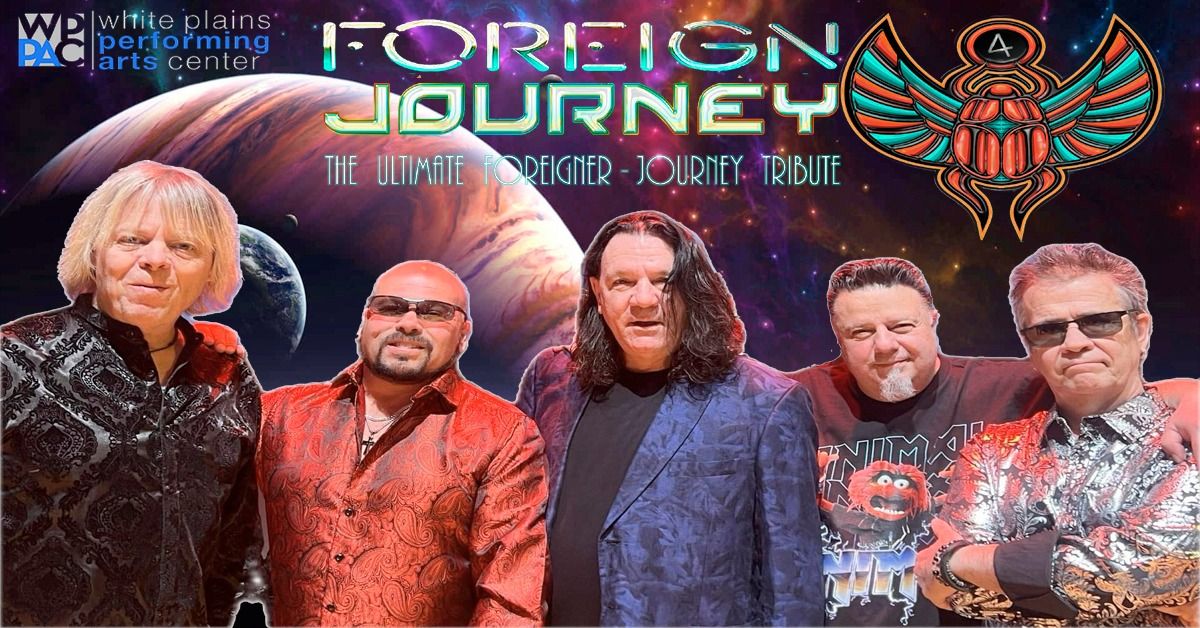 FOREIGN JOURNEY LIVE @ The White Plains Performing Arts Center