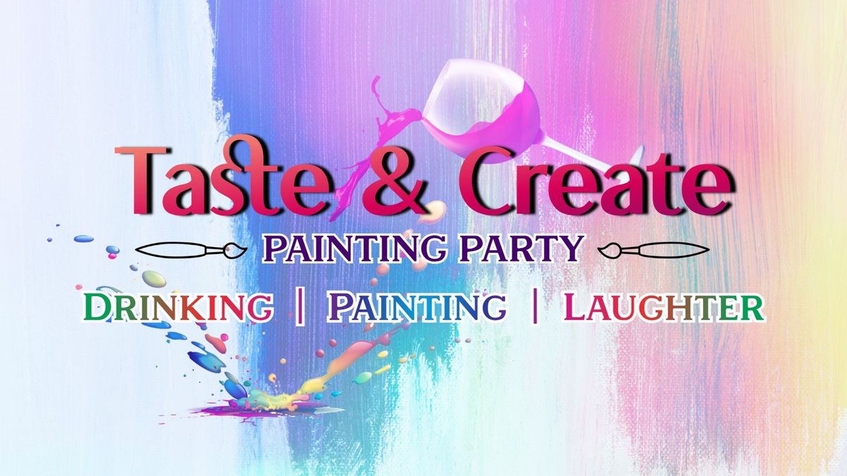 TASTE AND CREATE - Painting Party