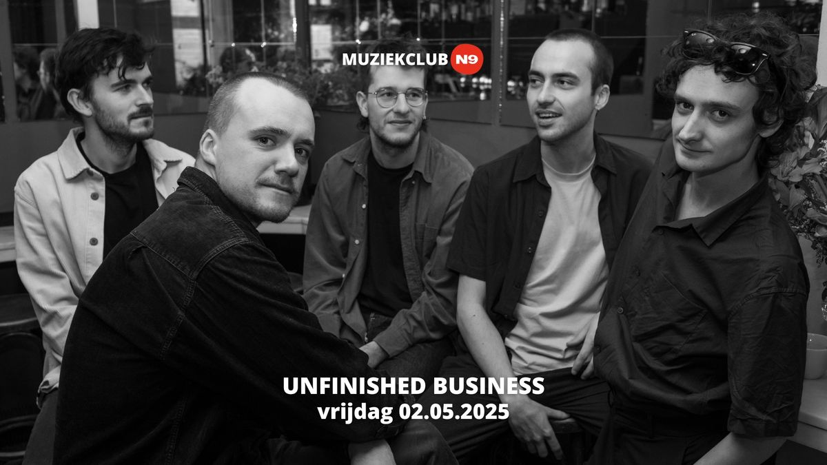 UNFINISHED BUSINESS in muziekclub N9