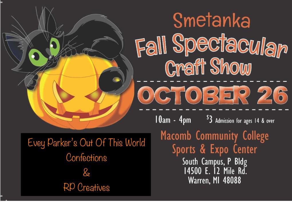 Fall Spectacular Craft Show - Macomb Community College- Evey Parker\u2019s Confections & RP Creatives 