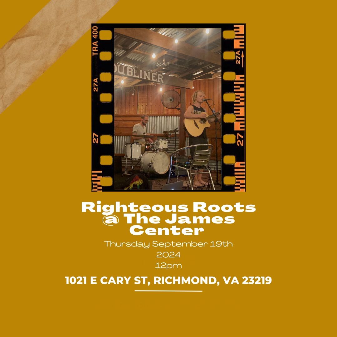 Righteous Roots @ James Center (Lunchtime Live Concert Series)