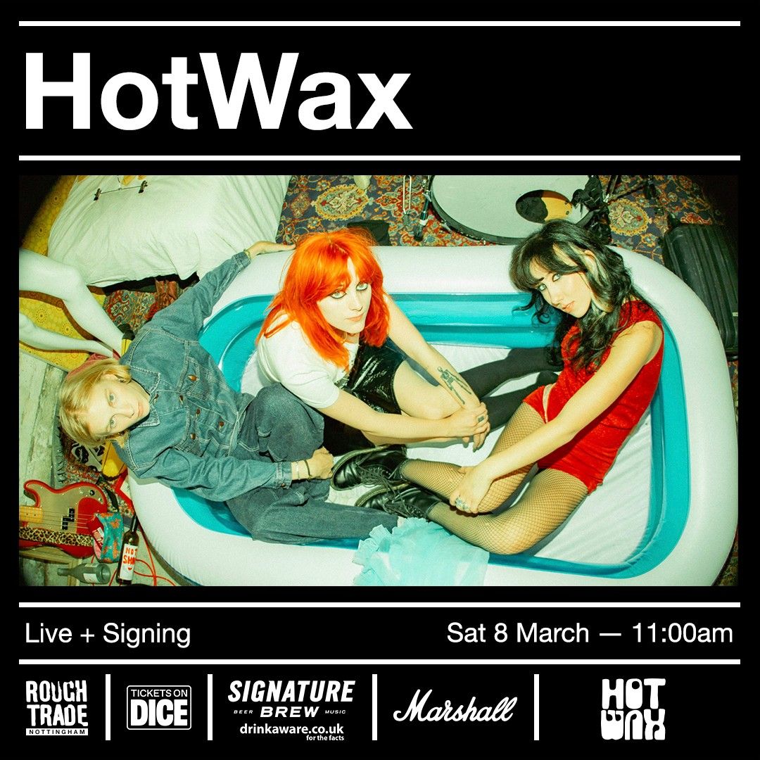 HotWax (Live+Signing)