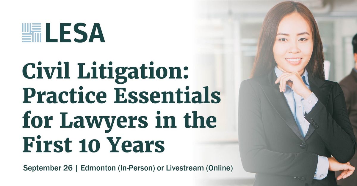 Civil Litigation: Practice Essentials for Lawyers in the First 10 Years (Edmonton)