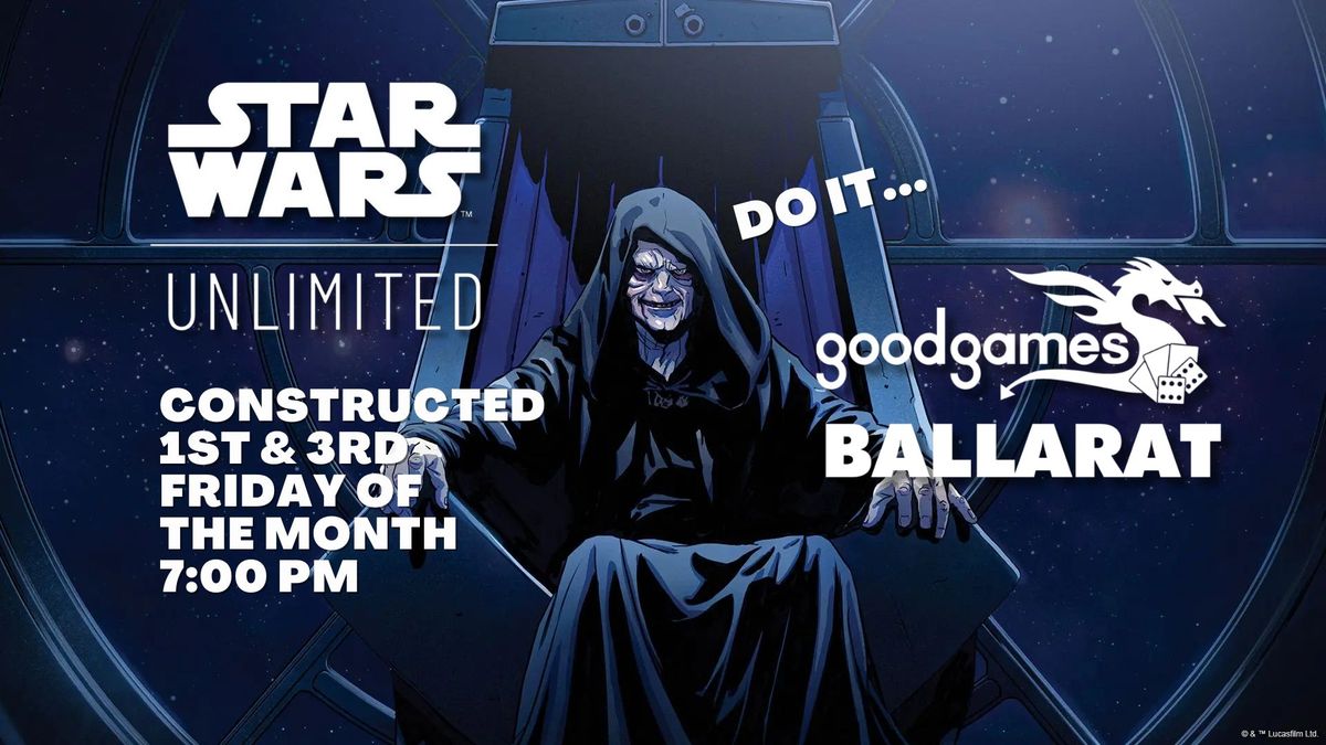 Star Wars Unlimited Constructed @ Good Games Ballarat