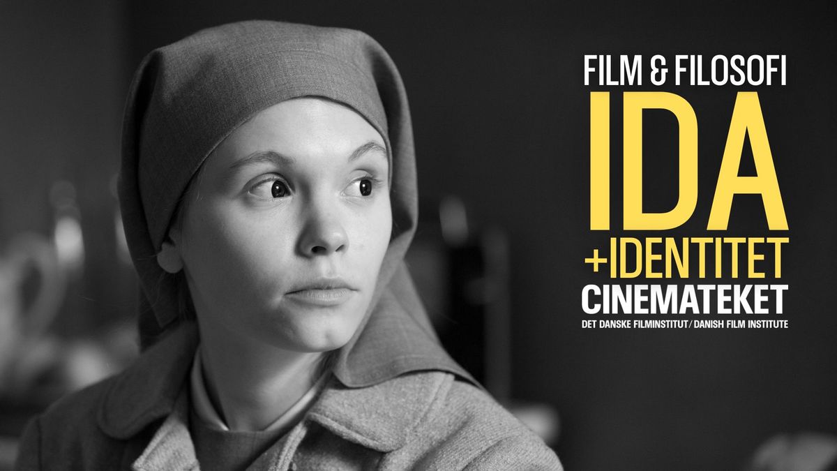 'IDA' + Talk \/\/ Filosofisk Filmfestival \/\/ Cinemateket