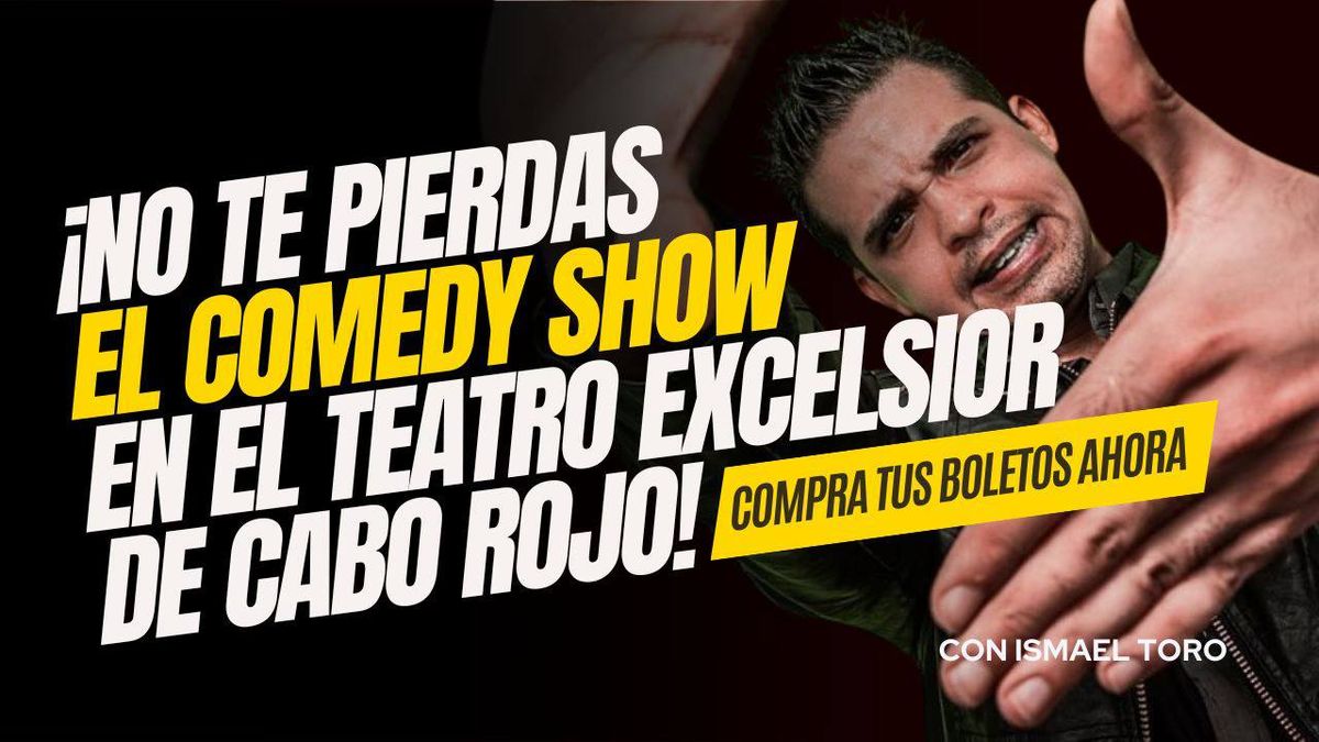 \u00a1Cabo Rojo Comedy Nights con Ismael Toro! \ud83c\udfa4 R\u00edete a Carcajadas este 19 de Octubre