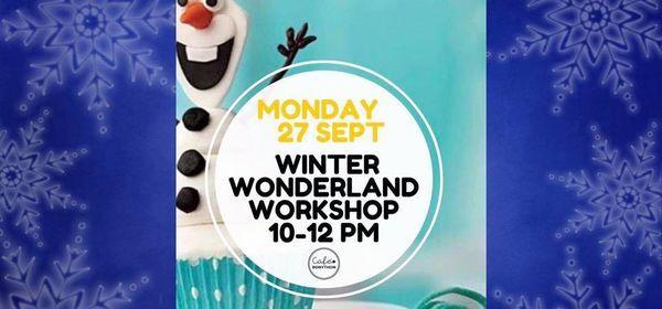 Winter Wonderland Cupcakes Workshop -10am to 12pm 27th Sept 2021