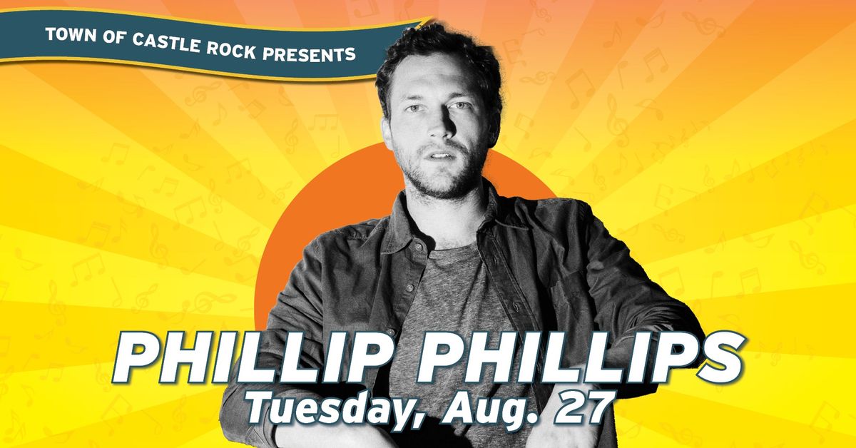 Summer Concert Series \u2014 Phillip Phillips