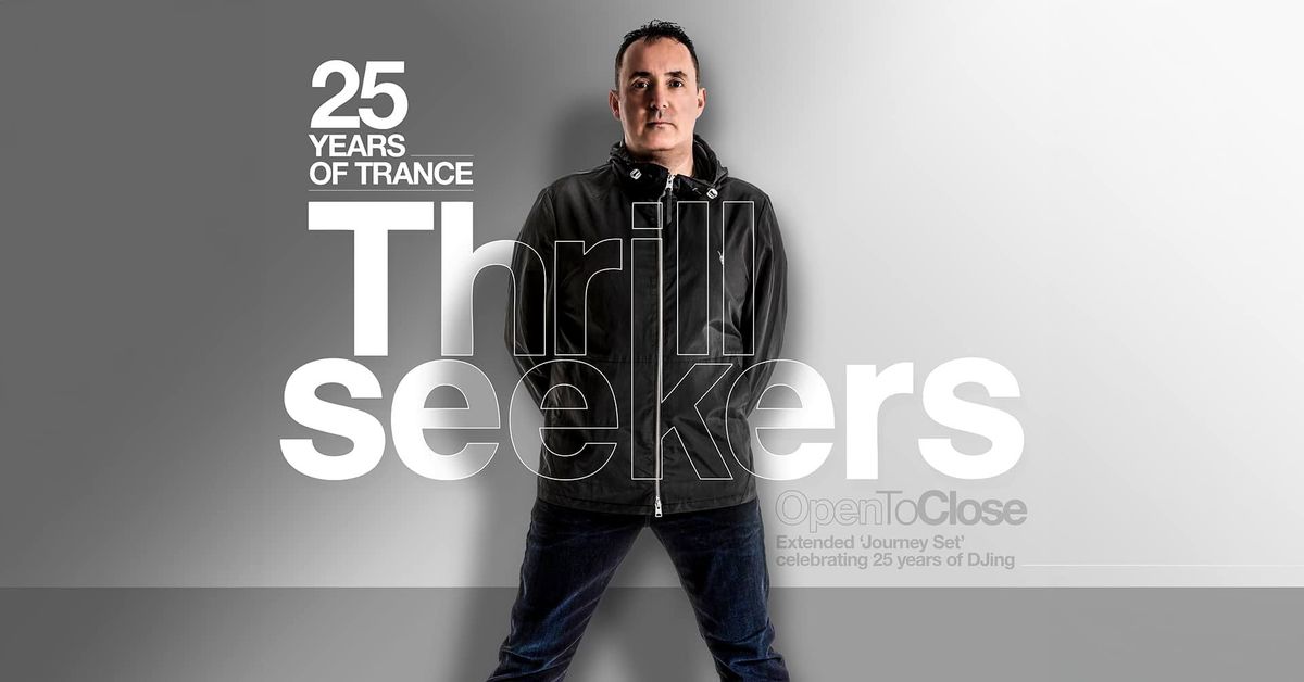 The Thrillseekers: 25yrs of Trance (Open to Close) PERTH