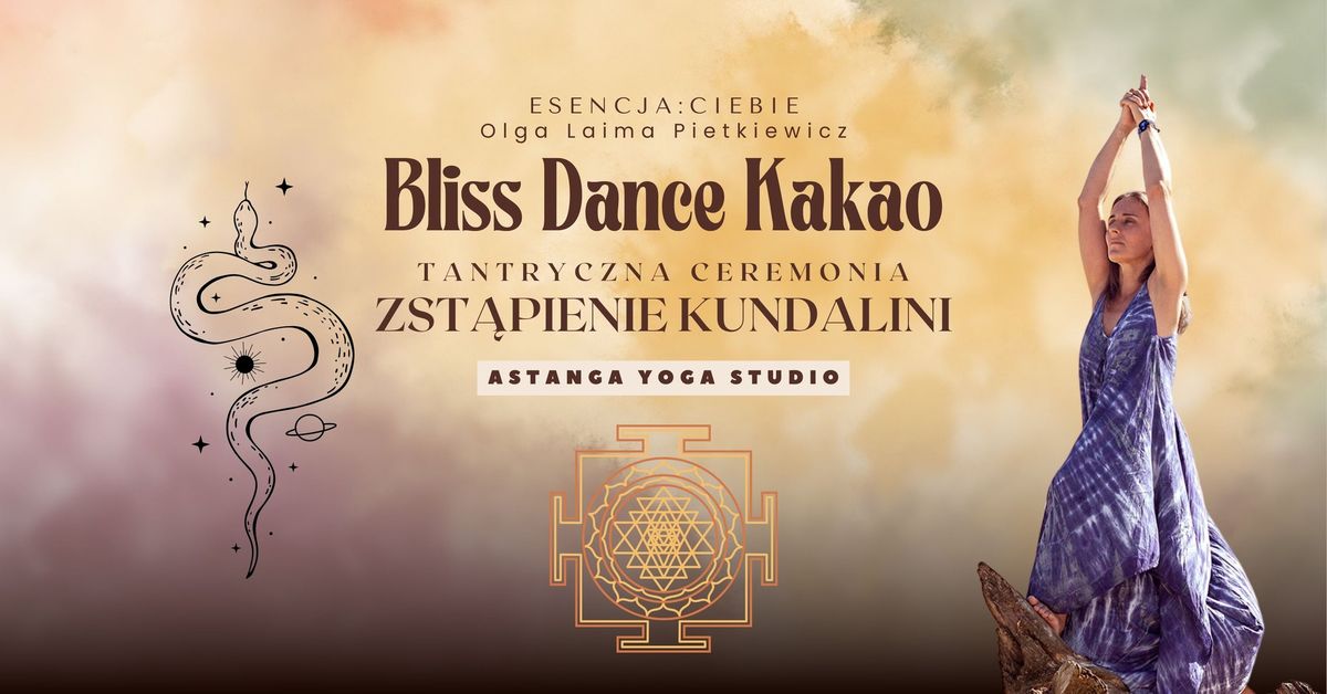 Bliss dance & kakao I Tantryczna ceremonia kakao: Zst\u0105pienie Kundalini 