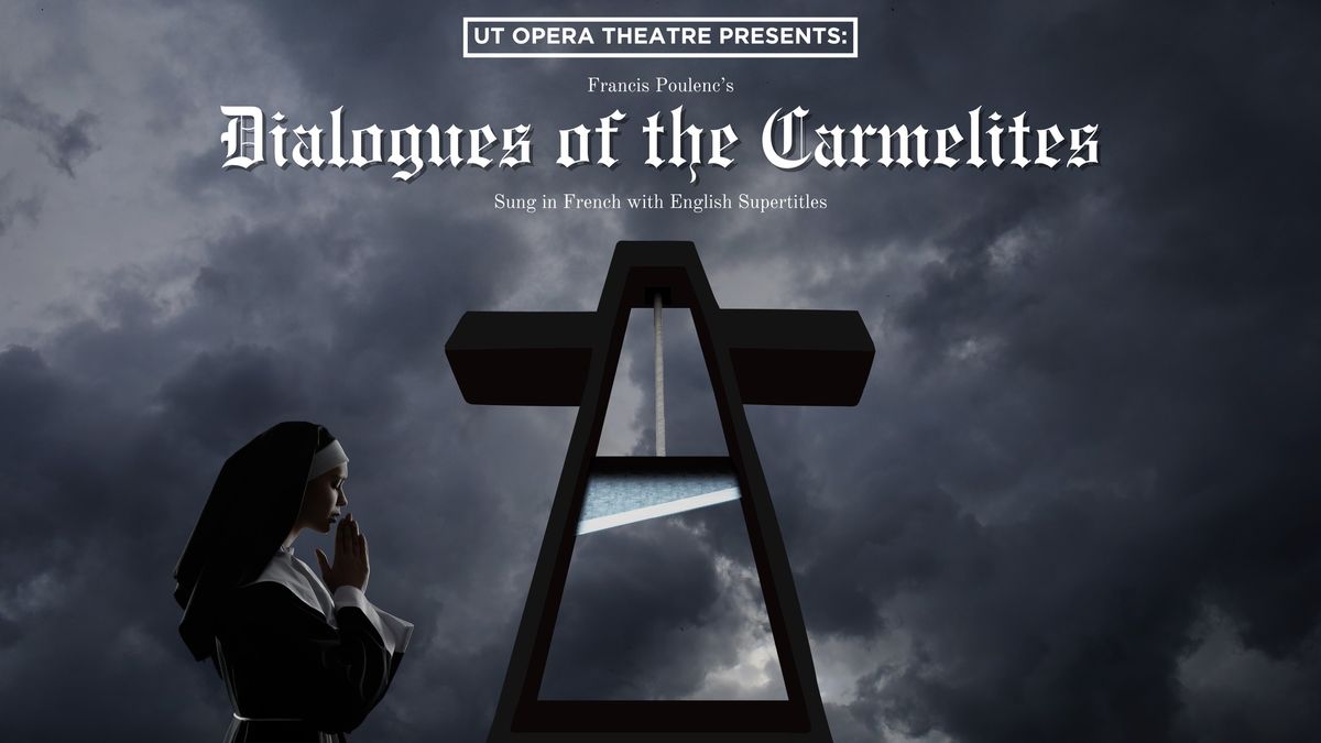 UT Opera Presents Dialogues of the Carmelites by Francis Poulenc