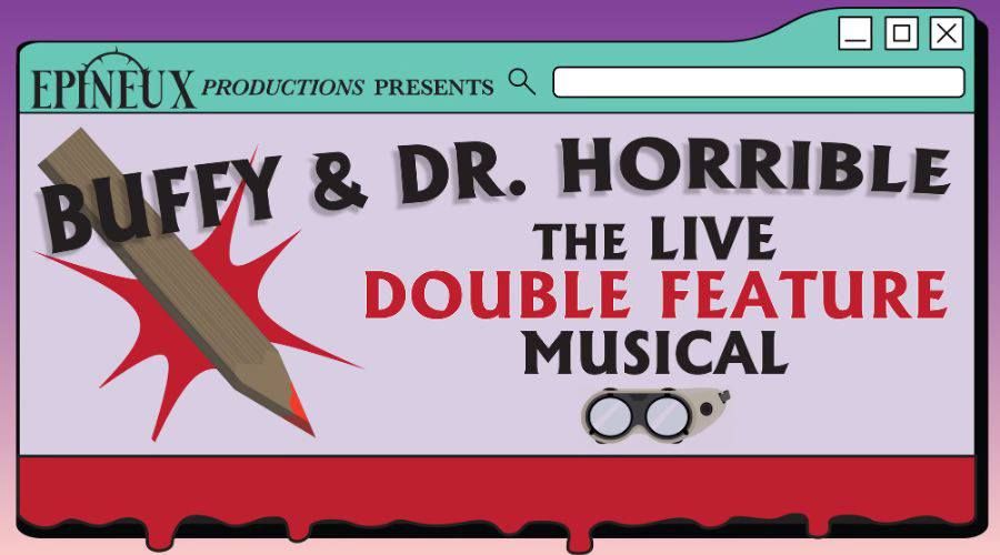 Buffy & Dr. Horrible - The Live Double-Feature Musical