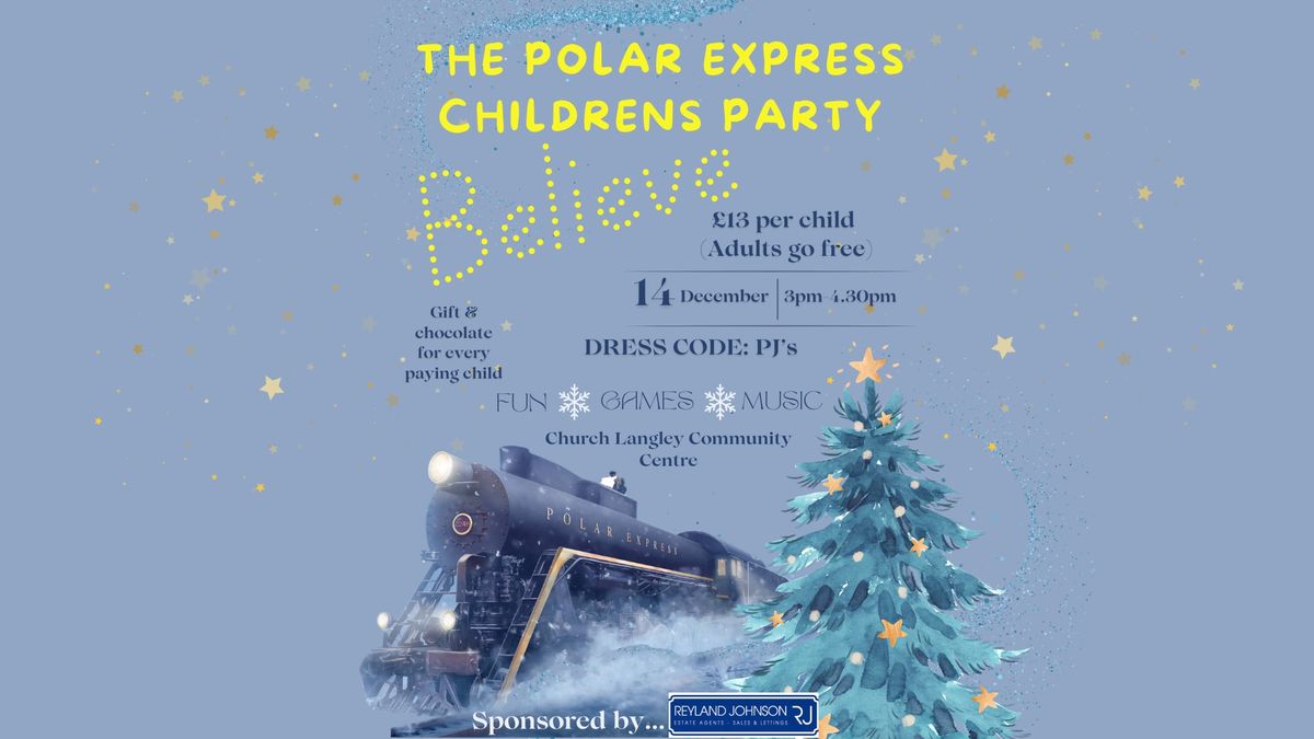 \u2018The Polar Express\u2019 children\u2019s party - sponsored by Reyland Johnson Estate Agents 